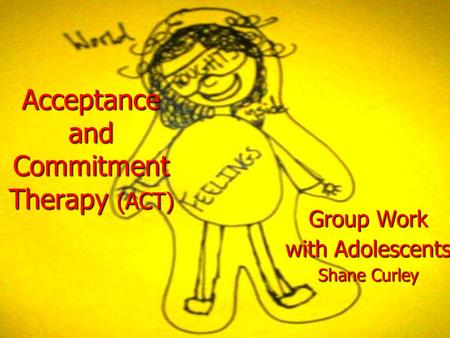 Acceptance and Commitment Therapy (ACT)