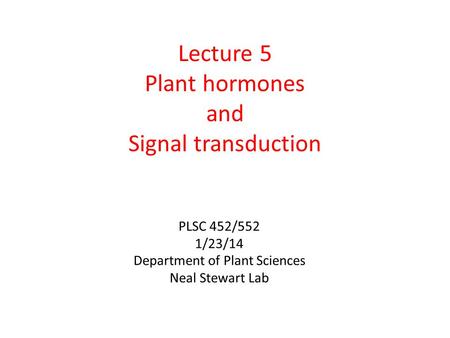 Lecture 5 Plant hormones and Signal transduction