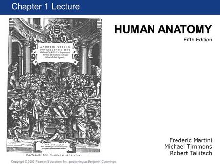 Chapter 1 Lecture Frederic Martini Michael Timmons Robert Tallitsch