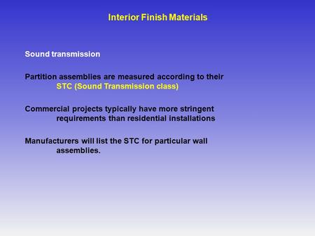 Sound transmission Partition assemblies are measured according to their STC (Sound Transmission class) Commercial projects typically have more stringent.