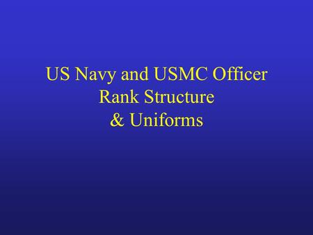 US Navy and USMC Officer Rank Structure & Uniforms