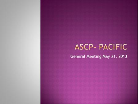 General Meeting May 21, 2013.  Recap of Senior Prom  Upcoming Events  Membership Dinner  Pharmacy Care Concepts TOUR!  BMD presentation.