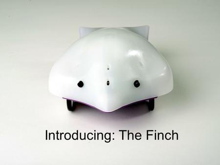 Introducing: The Finch. Workshop Outline The Story of the Finch Finch Hardware Software and Assignments Time to Program!