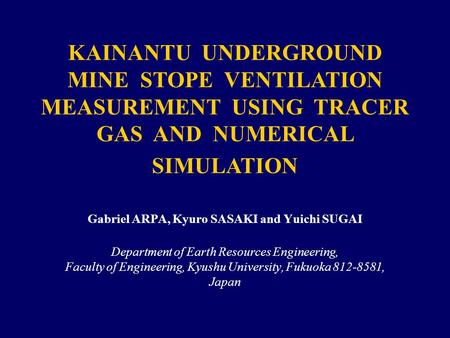 Gabriel ARPA, Kyuro SASAKI and Yuichi SUGAI Department of Earth Resources Engineering, Faculty of Engineering, Kyushu University, Fukuoka 812-8581, Japan.