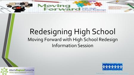 Redesigning High School Moving Forward with High School Redesign Information Session.