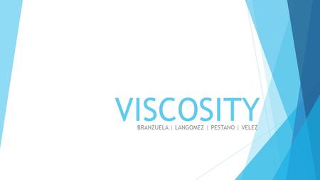 VISCOSITY BRANZUELA | LANGOMEZ | PESTANO | VELEZ.