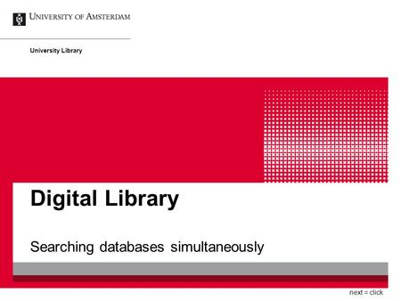 Digital Library Searching databases simultaneously University Library next = click.