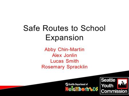 Safe Routes to School Expansion Abby Chin-Martin Alex Jonlin Lucas Smith Rosemary Spracklin.