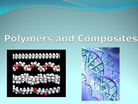 Polymers and Composites