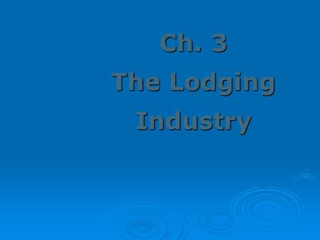 Ch. 3 The Lodging Industry