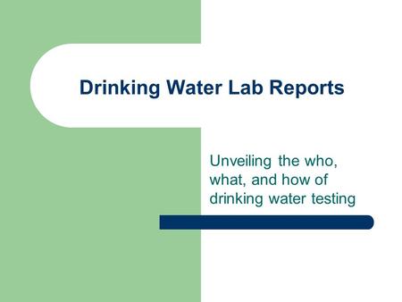 Drinking Water Lab Reports Unveiling the who, what, and how of drinking water testing.