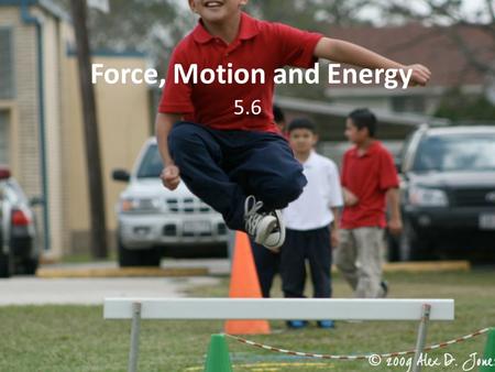 Force, Motion and Energy 5.6. Electricity—Persuasive When you switch on a light, you are using electricity—a kind of energy. People use electricity to.