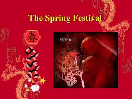 The Spring Festival.