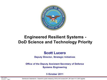 ERS ASRR 5 Oct 2011 Page-1 Distribution Statement A – Cleared for public release by OSR on 04 October 2011, SR Case # 11-S-3813 applies Engineered Resilient.