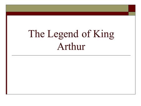 The Legend of King Arthur