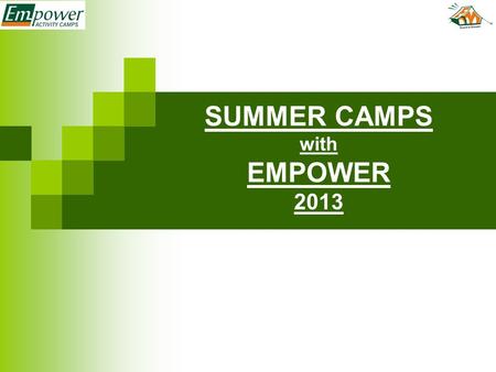 SUMMER CAMPS with EMPOWER 2013. Will you like your child to be more confident ? have high self-esteem ? know his / her self-worth ? be acquainted with.