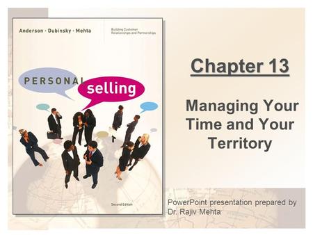 Chapter 13 Managing Your Time and Your Territory