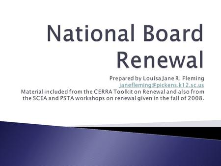 CERRA NB Toolkit  9-10 Years later, are you still impacting student learning? In new and better ways?  How have you progressed as a teacher?  Have.