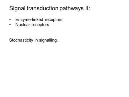 Signal transduction pathways II: