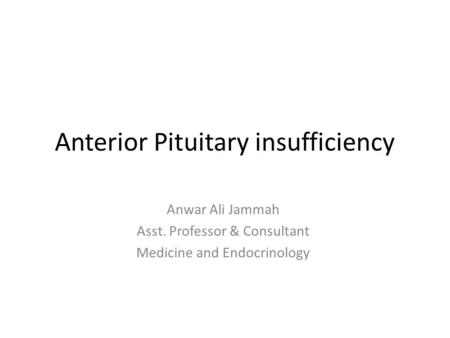 Anterior Pituitary insufficiency