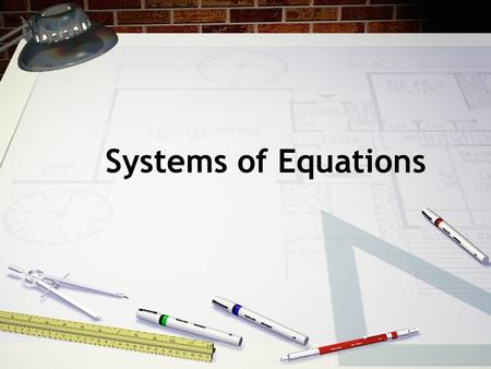 Systems of Equations.