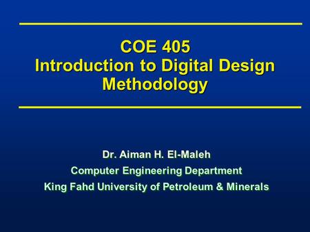 COE 405 Introduction to Digital Design Methodology