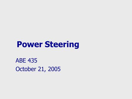 Power Steering ABE 435 October 21, 2005. Ackerman Geometry Basic layout for passenger cars, trucks, and ag tractors δ o = outer steering angle and δ i.