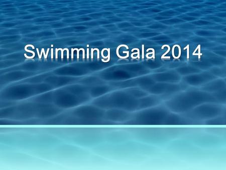 Date: 25-09-2014 (Thursday) Place: Kwun Tong Swimming Pool Time: 8:00am-1:00pm.