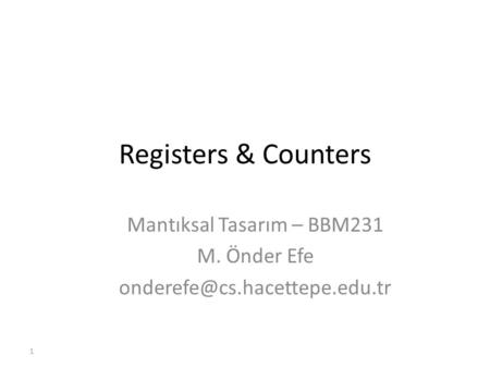 Mantıksal Tasarım – BBM231 M. Önder Efe