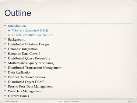 Outline Introduction Background Distributed Database Design