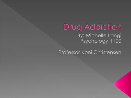  It is when one is dependent on any kind of substance, illegal drug or a medication  You may not be able to control your drug use  It can cause an.