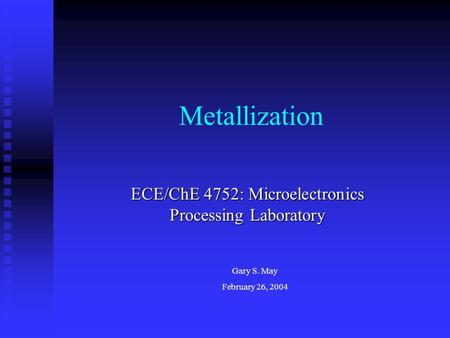 ECE/ChE 4752: Microelectronics Processing Laboratory