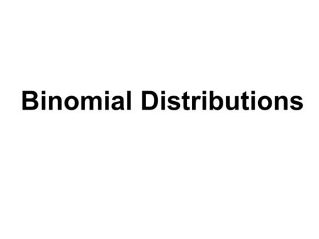 Binomial Distributions