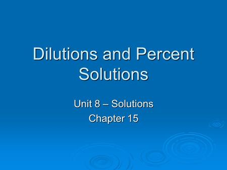 Dilutions and Percent Solutions