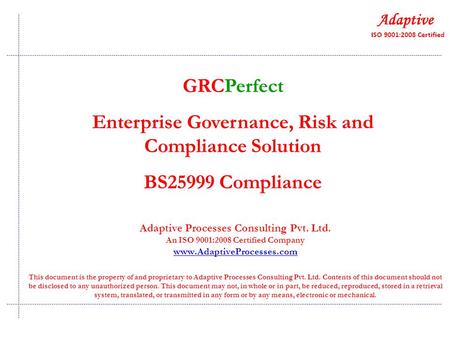 Adaptive Processes Consulting Pvt. Ltd. An ISO 9001:2008 Certified Company www.AdaptiveProcesses.com This document is the property of and proprietary to.