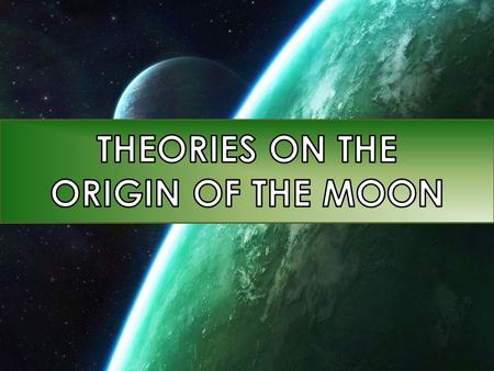 The moon was once part of the earth. Due to the rapid rotation of the primitive earth, the moon broke away from it. The moon formed from the outer layers.