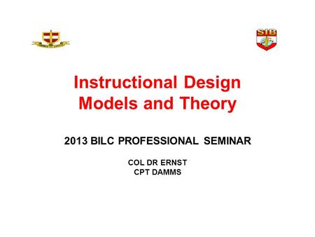 Outline What is Instructional Design? History Theories and Models Conclusion.