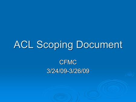 ACL Scoping Document CFMC3/24/09-3/26/09. Action 1: Amending the Stock Complexes in the Reef Fish Fishery Management Unit.