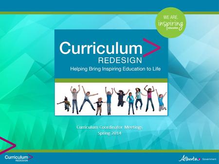 Curriculum Coordinator Meetings Spring 2014. Inspiring Education: The Journey Begins E ngaged Thinker E thical Citizen E ntrepreneurial Spirit.