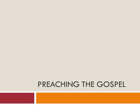 PREACHING THE GOSPEL. Introduction  Paul preached the gospel with great desire and determination (Rom. 1:8-17).  The message of truth, the gospel, forms.