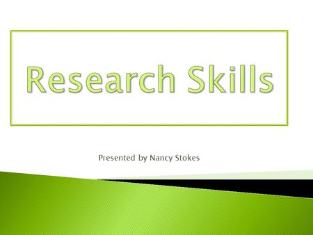 Presented by Nancy Stokes.  Research Cycle – 5 Stages  Online Searching Tips  Searching the Library Catalogue  Accessing eBooks  Searching Library.