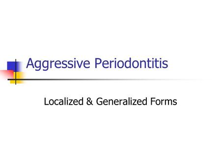 Aggressive Periodontitis