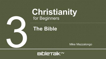 Christianity 3 for Beginners Mike Mazzalongo The Bible.