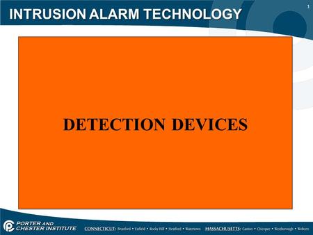 1 INTRUSION ALARM TECHNOLOGY DETECTION DEVICES. 2 INTRUSION ALARM TECHNOLOGY Detection devices can be either passive or active. Passive devices typically.