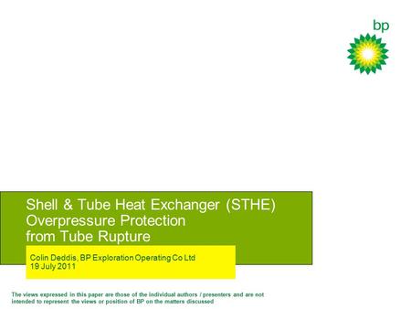 The views expressed in this paper are those of the individual authors / presenters and are not intended to represent the views or position of BP on the.
