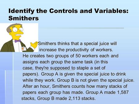 Identify the Controls and Variables: Smithers