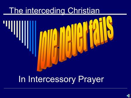 The interceding Christian In Intercessory Prayer.