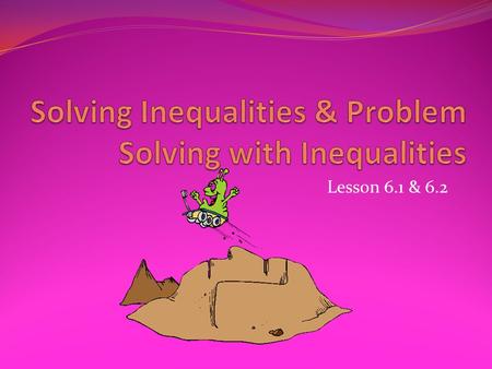 Lesson 6.1 & 6.2. Learning Goal for Focus 2 (HS.A-CED.A.1, 2 & 3, HS.A-REI.A.1, HS.A-REI.B.3): The student will create equations from multiple representations.