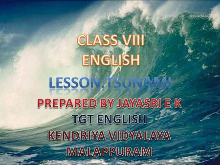 A tsunami (plural: tsunamis or tsunami} Originated from Japanese: 津波 Meaning: harbour wave English pronunciation: /suːˈnɑːmi/ soo-NAH-mee or /tsuːˈnɑːmi/