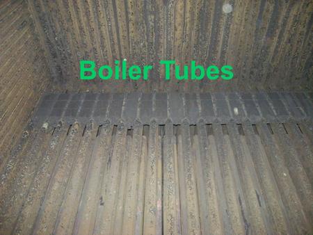 Boiler Tubes.